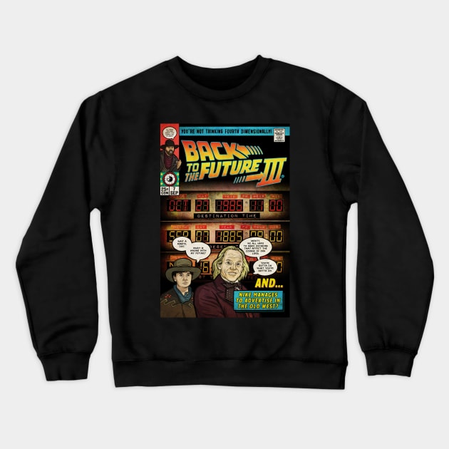 Back to the Future 3 (Culture Creep) Crewneck Sweatshirt by Baddest Shirt Co.